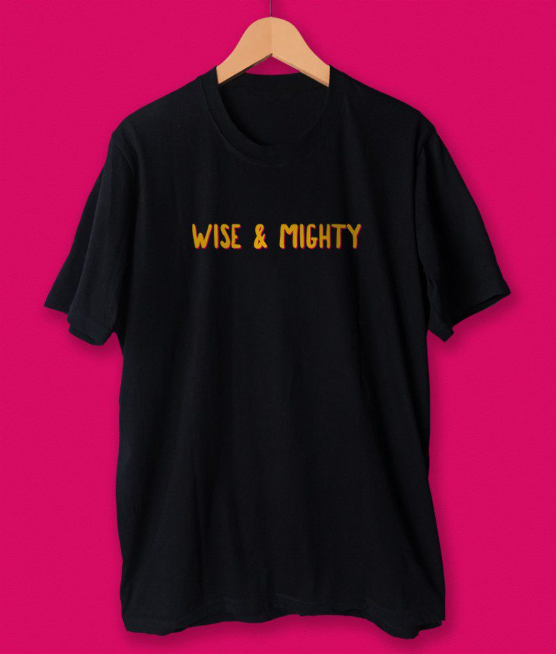 Wise and Mighty